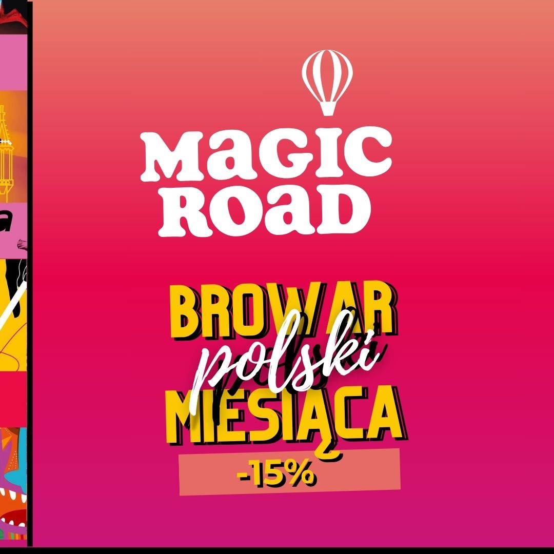 Magic Road - Browar Miesiąca! -15% na Całą Ofertę w Marcu